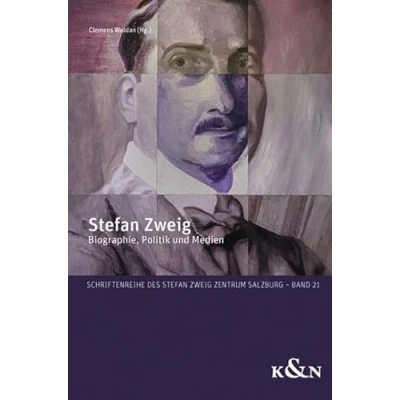 Abbildung von Stefan Zweig: Biographie, Politik und Medien (Schriftenreihe des Zweig Zentrum Salzburg)