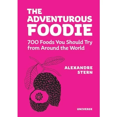 Abbildung von the Adventurous Foodie: 700 Foods You Should Try From Around World