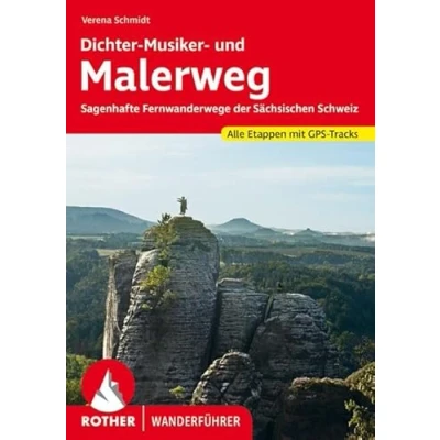 Abbildung von Malerweg und Dichter Musiker Maler Weg: Sagenhafte Fernwanderwege der Sächsischen Schweiz. Alle Etappen mit GPS Tracks (Rother Wanderführer)