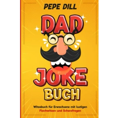 Abbildung von Dad Jokes Buch: Witzebuch für Erwachsene mit lustigen Flachwitzen und Scherzfragen
