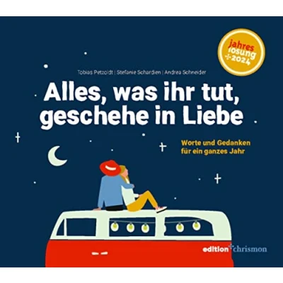 Abbildung von Alles, was ihr tut, geschehe in Liebe: Worte und Gedanken für ein ganzes Jahr. Lesebuch zur Jahreslosung 2024. Poetisch, nachdenklich, humorvoll: ... Gedichte Inspiration. Geschenkbuch