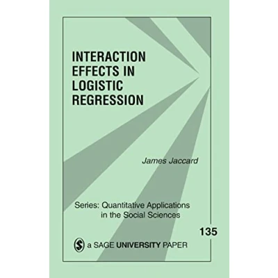 Abbildung von Interaction Effects in Logistic Regression (Quantitative Applications the Social Sciences, Band 135)