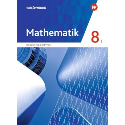 Abbildung von Mathematik Ausgabe 2016 für Realschulen in Bayern: Schulbuch 8 WPF I