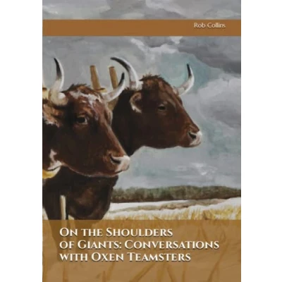 Abbildung von On the Shoulders of Giants: Conversations with Oxen Teamsters