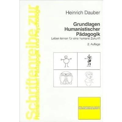 Abbildung von Grundlagen Humanistischer Pädagogik: Leben lernen für eine humane Zukunft (Schriftenreihe zur Humanistischen Pädagogik und Psychologie)