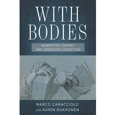 Abbildung von With Bodies: Narrative Theory and Embodied Cognition (THEORY INTERPRETATION NARRATIV)
