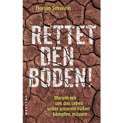 Abbildung von Rettet den Boden!: Warum wir um das Leben unter unseren Füßen kämpfen müssen
