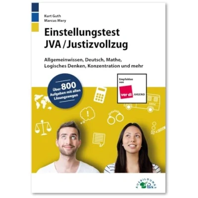 Abbildung von Einstellungstest JVA / Justizvollzug: Fit für den Eignungstest im Auswahlverfahren Allgemeinwissen, Deutsch, Mathe, Logisches Denken, Konzentration ... Über 800 Aufgaben mit allen Lösungswegen
