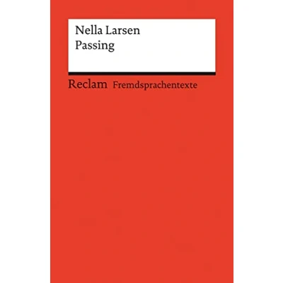 Abbildung von Passing. Englischer Text mit deutschen Worterklärungen. Niveau B2C1 (GER): Larsen, Nella Originalversion; Erläuterungen; Literaturhinweise 14137 (Reclams Universal Bibliothek)