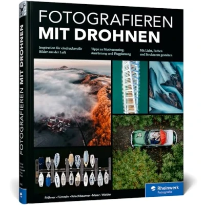 Abbildung von Fotografieren mit Drohnen: Ideen, Motive, Workshops. So gelingen faszinierende Drohnenaufnahmen