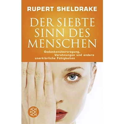 Abbildung von Der siebte Sinn des Menschen: Gedankenübertragung, Vorahnungen und andere unerklärliche Fähigkeiten