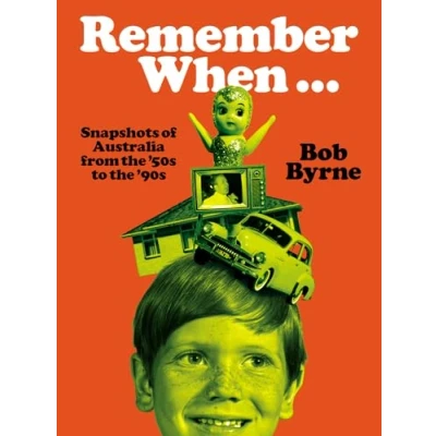 Abbildung von Remember When ... Snapshots of Australia from the &#039;50s to &#039;90s