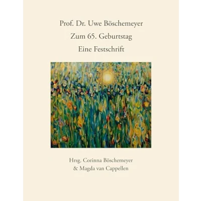 Abbildung von Prof. Dr. Uwe Böschemeyer, zum 65. Geburtstag Eine Festschrift