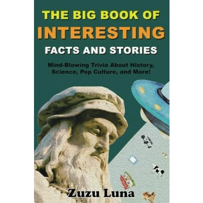 Abbildung von The Big Book of Interesting Facts and Stories: Mind Blowing Trivia About History, Science, Pop Culture, More!