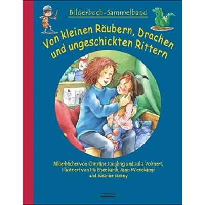 Abbildung von Von kleinen Räubern, Drachen und ungeschickten Rittern: Bilderbuch Sammelband