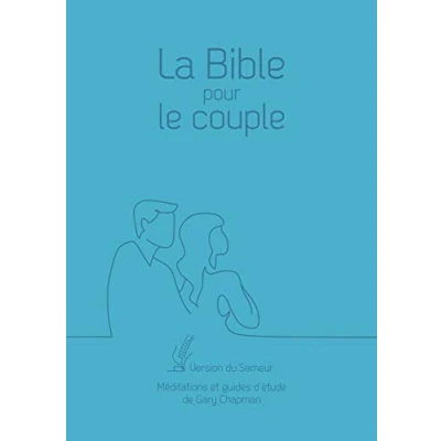 Abbildung von La Bible pour le couple, couverture souple bleue: Version du Semeur. Méditations et guides d’étude de Gary Chapman