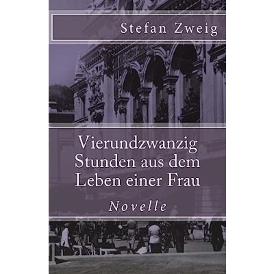 Abbildung von Vierundzwanzig Stunden aus dem Leben einer Frau (Klassiker der Weltliteratur, Band 48)