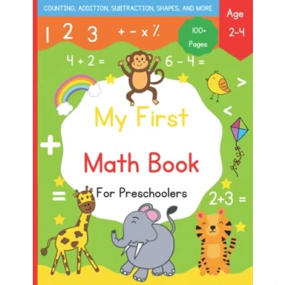 Abbildung von My First Math Book: Workbook For Toddlers Ages 2 4, 100+ Pages Of Fun Activities (Number Tracing, Counting, Subtraction, Addition, and More)