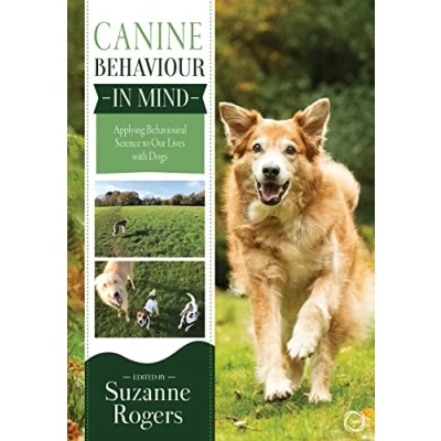 Abbildung von Canine Behaviour in Mind: Applying Behavioural Science to Our Lives With Dogs