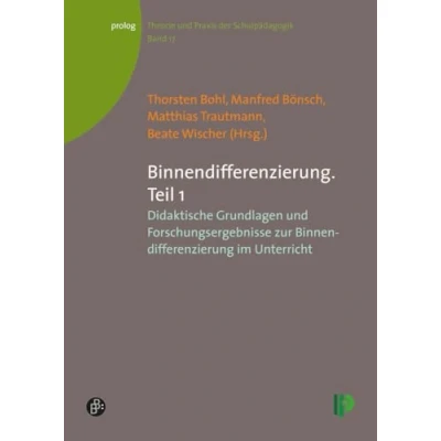 Abbildung von Binnendifferenzierung: Teil 1: Didaktische Grundlagen und Forschungsergebnisse zur Binnendifferenzierung im Unterricht. (Theorie Praxis der ... Theorie Schulpädagogik)