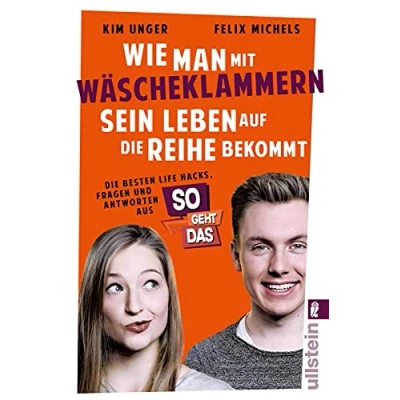 Abbildung von Wie man mit Wäscheklammern sein Leben auf Die Reihe bekommt: besten Lifehacks, Fragen und Antworten aus SO GEHT DAS