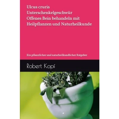 Abbildung von Ulcus cruris, Unterschenkelgeschwür Offenes Bein behandeln mit Heilpflanzen und Naturheilkunde