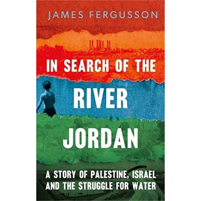 Abbildung von In Search of the River Jordan: A Story Palestine, Israel and Struggle for Water
