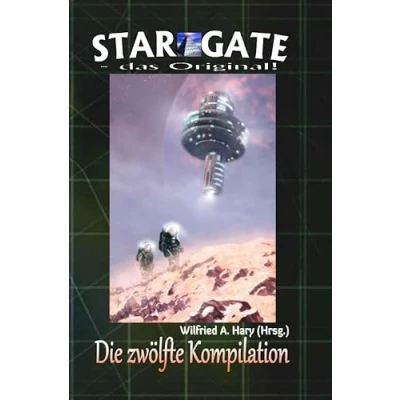 Abbildung von STAR GATE das Original: Die 12. Kompilation: „Die Bände 111 bis 120 der laufenden Serie Original zusammengefasst!“ (STAR Kompilation)