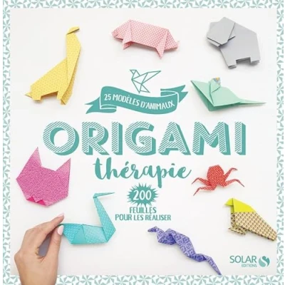 Abbildung von Origami Thérapie: 25 modèles d&#039;animaux, 200 feuilles pour les réaliser