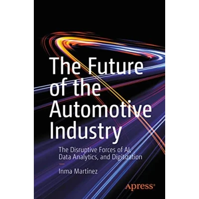 Abbildung von The Future of Automotive Industry: Disruptive Forces AI, Data Analytics, and Digitization