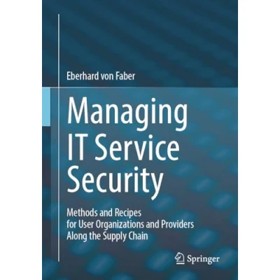 Abbildung von Managing IT Service Security: Methods and Recipes for User Organizations Providers Along the Supply Chain