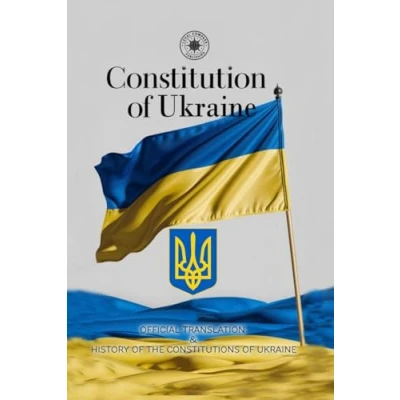 Abbildung von Constitution of Ukraine: Official Translation and History the Constitutions Ukraine (Law Ukraine)