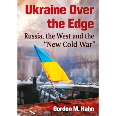 Abbildung von Ukraine Over the Edge: Russia, West and &quot;New Cold War&quot;
