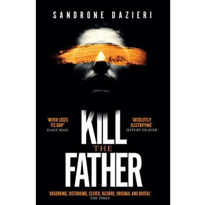 Abbildung von Kill The Father: Italian publishing sensation: Richard &amp; Judy Book Club thriller 2017