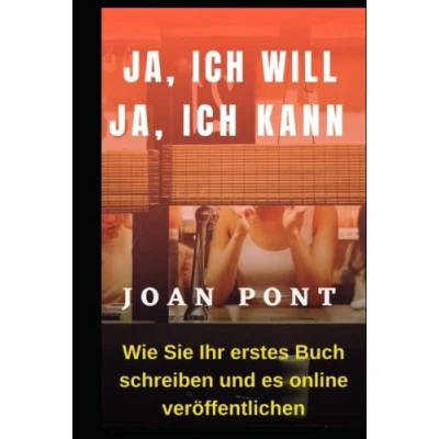Abbildung von ICH WILL. KANN.: Wie Sie Ihr erstes Buch schreiben und online veröffentlichen (JA, JA, KANN.)