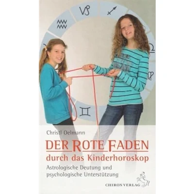 Abbildung von der rote Faden durch das Kinderhoroskop: Astrologische Deutung und psychologische Unterstützung (Standardwerke Astrologie)