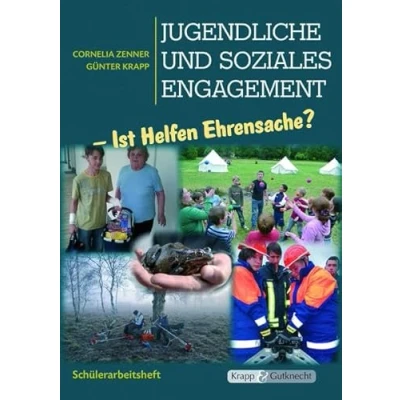 Abbildung von Jugendliche und soziales Engagement Schülerheft: Arbeitsheft, Aufgaben, Kompendium, Heft (Themenhefte: Texte lesen, auswerten schreiben)