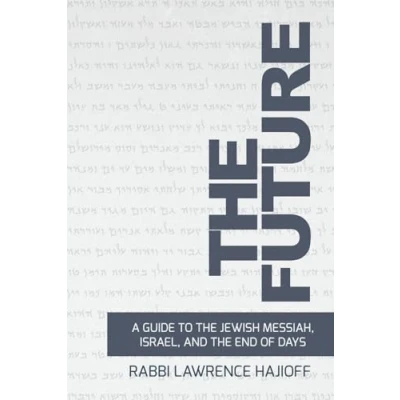 Abbildung von the Future: A Guide to Jewish Messiah, Israel, and End of Days