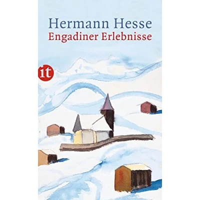 Abbildung von Engadiner Erlebnisse: Erinnerungen, Gedichte, Briefe und Aquarelle (insel taschenbuch)