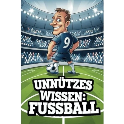 Abbildung von Unnützes Wissen Fußball: 100 spannende und lustige Fakten Das perfekte Geschenk zum Geburtstag oder Weihnachten