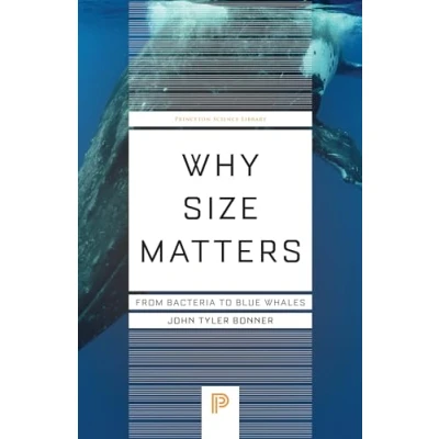 Abbildung von Why Size Matters: From Bacteria to Blue Whales (Princeton Science Library)