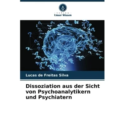Abbildung von Dissoziation aus der Sicht von Psychoanalytikern und Psychiatern