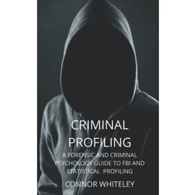 Abbildung von Criminal Profiling: A Forensic and Psychology Guide to FBI Statistical Profiling (An Introductory Series, Band 27)