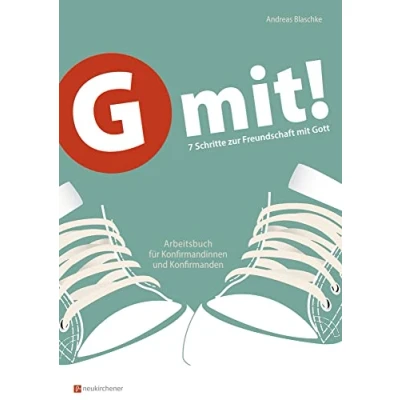 Abbildung von G mit! Buchausgabe: 7 Schritte zur Freundschaft mit Gott Arbeitsbuch für Konfirmandinnen und Konfirmanden (G mit!: Sieben Gott)
