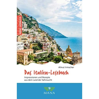 Abbildung von Das Italien Lesebuch: Impressionen und Rezepte aus dem Land der Sehnsucht (Reise Reiseführer für alle Sinne)