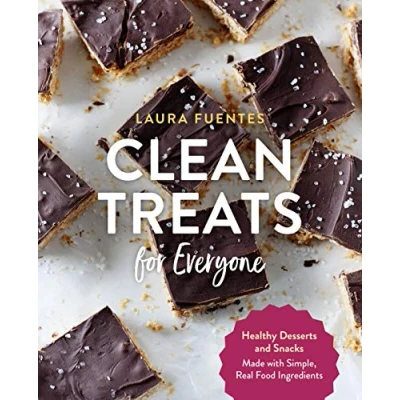 Abbildung von Clean Treats for Everyone: Healthy Desserts and Snacks Made with Simple, Real Food Ingredients