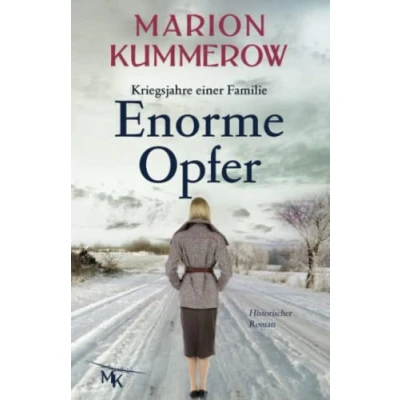 Abbildung von Enorme Opfer: Ein fesselnder Roman über Liebe, Opfer und Familienbande im Zweiten Weltkrieg (Kriegsjahre einer Familie, Band 7)