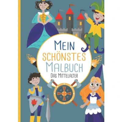 Abbildung von Mein schönstes Malbuch: 50 wunderschöne Mittelalter Motive zum Ausmalen und Entspannen für Kinder ab 3 Jahren.
