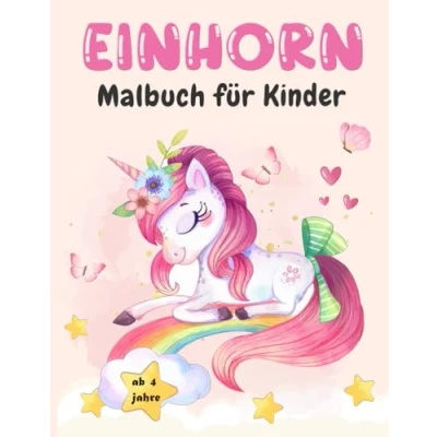 Abbildung von Einhorn Malbuch für Kinder ab 4 Jahre: Wunderschöne Einhörner zum Ausmalen Jahren 40 tolle Motive