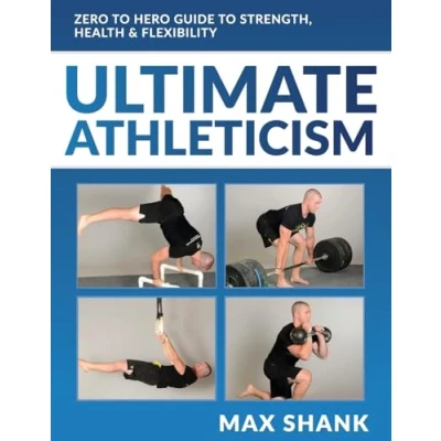 Abbildung von Ultimate Athleticism: Zero to Hero Guide Strength, Health, &amp; Flexibility